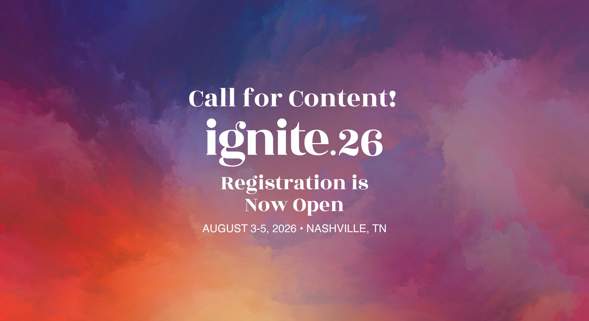 Call for Content: Ignite 2026 Workshops & Sessions